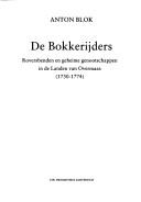 Cover of: De Bokkerijders: roversbenden en geheime genootschappen in de Landen van Overmaas (1730-1774)
