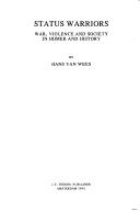 Cover of: Status warriors: war, violence, and society in Homer and history