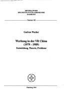 Cover of: Werbung in der VR China (1979-1989): Entwicklung, Theorie, Probleme