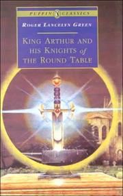 Cover of: King Arthur and His Knights of the Round Table by Roger Green