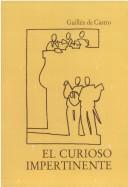 Cover of: El curioso impertinente by Guillén de Castro