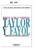 Cover of: Dos grandes, Taylor y Fayol by Aura M. Bavaresco de Prieto