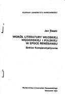 Cover of: Wokół literatury włoskiej, węgierskiej i polskiej w epoce Renasansu by Jan Ślaski