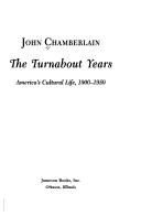 Cover of: The turnabout years: America's cultural life, 1900-1950