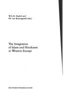 The Integration of Islam and Hinduism in Western Europe