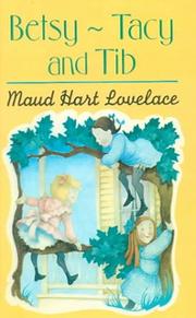 Cover of: Betsy Tacy and Tib (Betsy and Tacy Books) by Maud Hart Lovelace, Lois Lenski, Maud Hart Lovelace