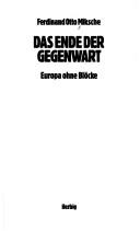 Cover of: Das Ende der Gegenwart: Europa ohne Blöcke