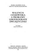 Cover of: Walencja czasownika a problemy leksykografii dwujęzycznej