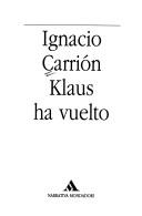 Cover of: Klaus ha vuelto by Ignacio Carrión