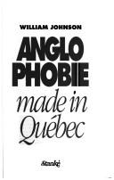 Cover of: Anglophobie made in Québec