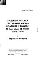 Cover of: Evolución histórica del Carnaval Andino de Negros y Blancos de San Juan de Pasto, 1926-1988 by Lydia Inés Muñoz