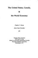 Cover of: The United States, Canada, & the world economy