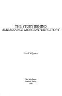 The story behind Ambassador Morgenthau's story by Heath W. Lowry