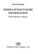 Cover of: Gesellschaftliche Information by Balogh, István