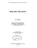 Harp seals, man and ice by David E. Sergeant, D.E. Sargeant