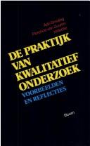 Cover of: De Praktijk van kwalitatief onderzoek by Adri Smaling, F. J. van Zuuren