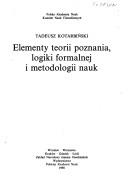 Cover of: Elementy teorii poznania, logiki formalnej i metodologii nauk