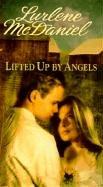 Cover of: Lifted Up By Angels by Lurlene McDaniel