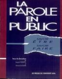 Cover of: La Parole en public: savoir être, savoir faire