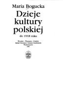 Cover of: Dzieje kultury polskiej do 1918 roku