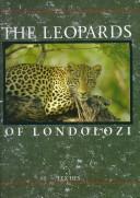 The leopards of Londolozi by Lex Hes, BHB International