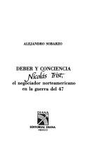 Cover of: Deber y conciencia: Nicolás Trist, el negociador norteamericano en la guerra del 47