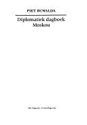 Cover of: Diplomatiek dagboek Moskou