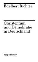 Cover of: Christentum und Demokratie in Deutschland: Beiträge zur geistigen Vorbereitung der Wende in der DDR