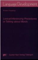 Cover of: Lexical inferencing procedures, or, Talking about words: receptive procedures in foreign language learning with special reference to English