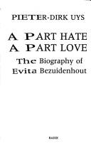 A part hate, a part love by Pieter-Dirk Uys