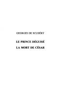 Cover of: Le prince deguise  ; La mort de Cesar (Societe des textes francais modernes) by Scudery