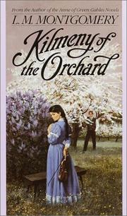 Cover of: Kilmeny of the Orchard (Bantam Classics) by Lucy Maud Montgomery