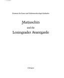 Matjuschin und die Leningrader Avantgarde by M. V. Mati︠u︡shin, Heinrich Klotz