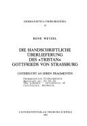 Cover of: Die handschriftliche Überlieferung des "Tristan" Gottfrieds von Strassburg by René Wetzel
