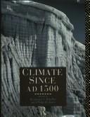 Cover of: Climate since A.D 1500.  edited by Raymond S. Bradley and Philip D.Jones by 