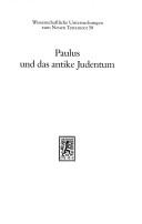 Paulus und das antike Judentum by Martin Hengel, Ulrich Heckel