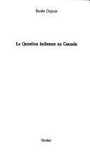 Cover of: La question indienne au Canada