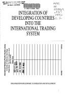 Cover of: Integration of developing countries into the international trading system.