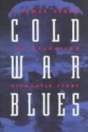 Cover of: Cold War blues by T. James Stark