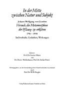 Cover of: In der Mitte zwischen Natur und Subjekt: Johann Wolfgang von Goethes Versuch, die Metamorphose der Pflanze zu erklären, 1790-1990 : Sachverhalte, Gedanken, Wirkungen