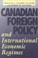 Cover of: Canadian foreign policy and international economic regimes by edited by A. Claire Cutler and Mark W. Zacher.