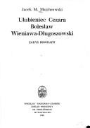 Cover of: Ulubieniec cezara: Bolesław Wieniawa-Długoszowski : zarys biografii