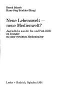 Cover of: Neue Lebenswelt--neue Medienwelt?: Jugendliche aus der Ex- und Post-DDR im Transfer zu einer vereinten Medienkultur