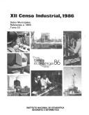 Cover of: XII censo industrial, 1986: datos municipales, referentes a 1985