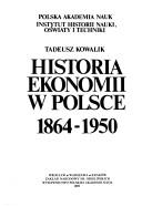 Cover of: Historia ekonomii w Polsce, 1864-1950 by Tadeusz Kowalik