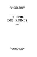Cover of: L' herbe des ruines: roman