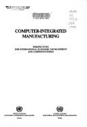 Cover of: Computer-integrated manufacturing: perspectives for international economic development and competitiveness.