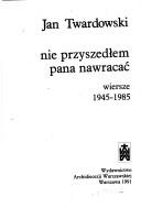 Cover of: Nie przyszedłem pana nawracać: wiersze 1945-1985