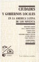 Cover of: Ciudades y gobiernos locales en la América Latina de los noventa
