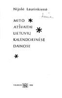 Cover of: Mito atšvaitai lietuvių kalendorinėse dainose by Nijolė Laurinkienė